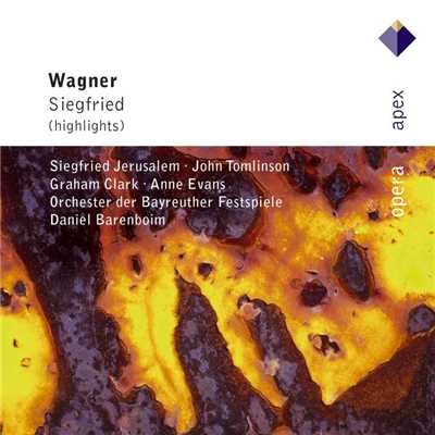 アルバム/Wagner : Siegfried [Highlights]  -  Apex/Anne Evans, Hilde Leidland, Siegfried Jerusalem, Graham Clark, John Tomlinson, Daniel Barenboim & Bayreuth Festival Orchestra