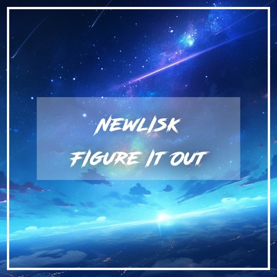 シングル/Figure It Out(Extended Mix)/Newlisk