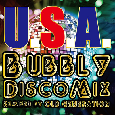 U.S.A. Bubbly Disco Mix (Remixed by OLD GENERATION)/DA PUMP