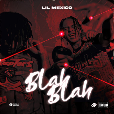 シングル/Blah Blah (Explicit) feat.MB Montana/Lil Mexico