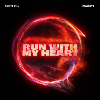 Run With My Heart/Scott Rill／imallryt