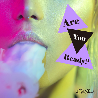 シングル/Are You Ready？/#Hi-Bow