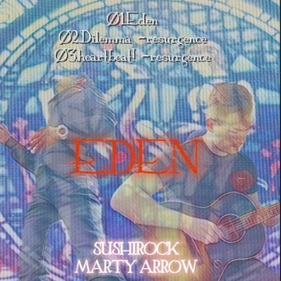 EDEN/SUSHIROCK & Marty Arrow