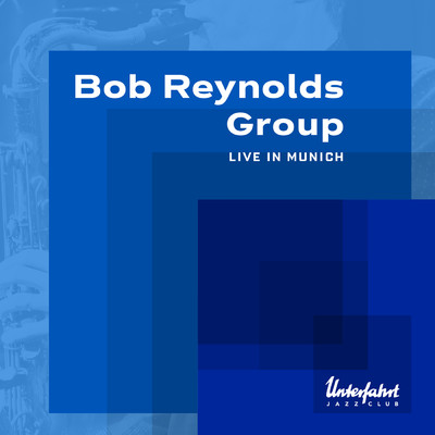 Bob Reynolds Group Live in Munich/Bob Reynolds