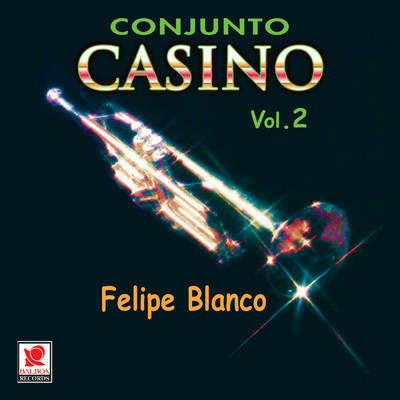 アルバム/Conjunto Casino, Vol. 2: Felipe Blanco/Conjunto Casino
