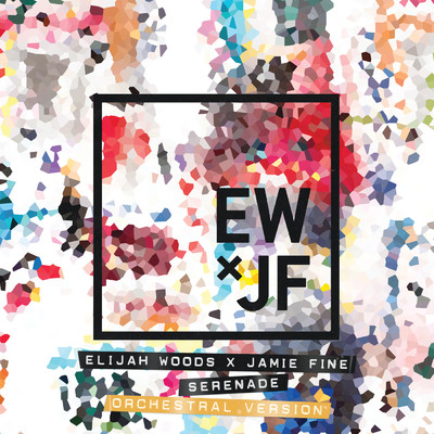 シングル/Serenade (Orchestral Version)/Elijah Woods x Jamie Fine