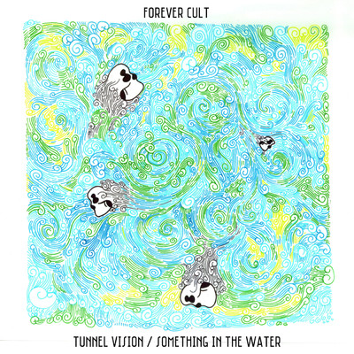 Tunnel Vision ／ Something in the Water/Forever Cult