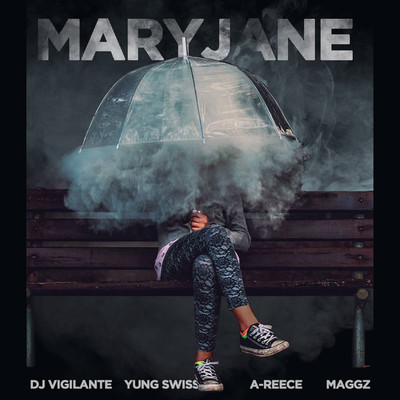 Mary Jane (feat. Yung Swiss, A-Reece and Maggz)/DJ Vigilante