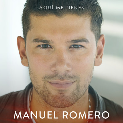 Aqui Me Tienes/Manuel Romero