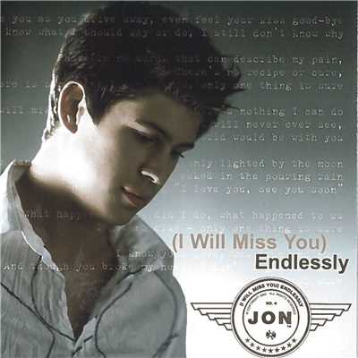 シングル/(I Will Miss You) Endlessly/Jon