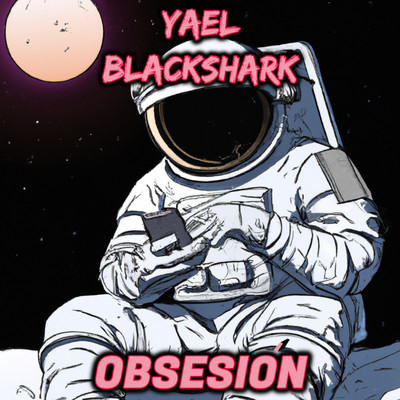 シングル/Obsesion/Yael Blackshark