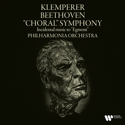 Beethoven: Symphony No. 9, Op. 125 ”Choral” & Incidental Music to Egmont, Op. 84/Otto Klemperer