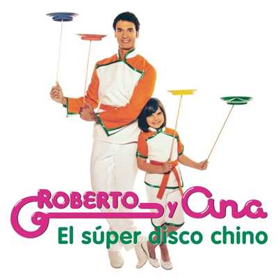 El Super Disco Chino/Roberto y Ana