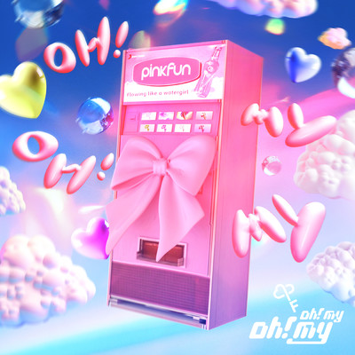 Oh！ My Oh！ My/PINK FUN