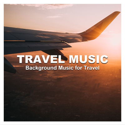 アルバム/TRAVEL MUSIC -Background Music for Travel-/PLUSMUSIC