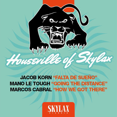 Houseville Of Skylax/Jacob Korn／Mano Le Tough／Marcos Cabral