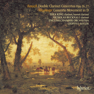 Sussmayr & Tausch: Clarinet Concertos/シア・キング／イギリス室内管弦楽団／Leopold Hager