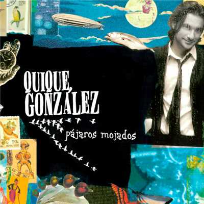 アルバム/Pajaros Mojados/Quique Gonzalez