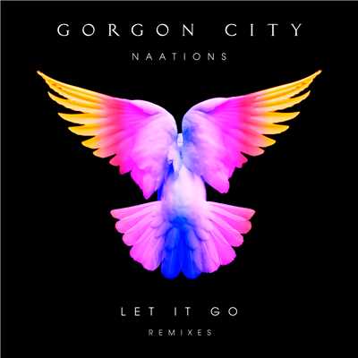 シングル/Let It Go (Catz 'N Dogz Remix)/ゴーゴン・シティ／NAATIONS