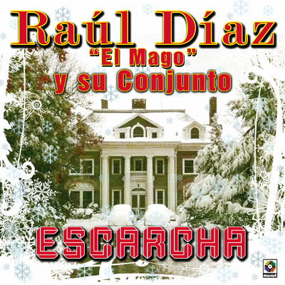 アルバム/Escarcha/Raul Diaz ”El Mago” y Su Conjunto