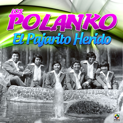 アルバム/El Pajarito Herido/Los Polanko