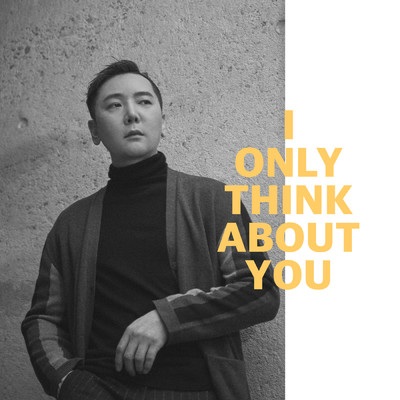 I only think about you/ヤン・ジョンスン