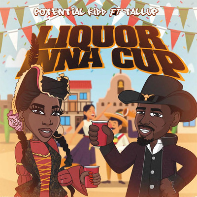 Liquor Inna Cup (feat. Tallup)/Potential Kidd