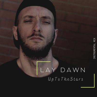UpToTheStars/Lay Dawn
