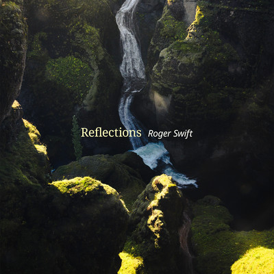 Reflections/Roger Swift