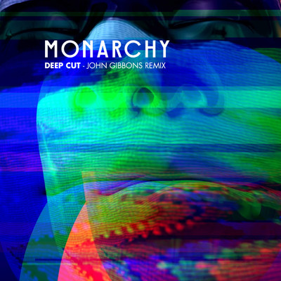 シングル/Deep Cut (John Gibbons Remix)/Monarchy