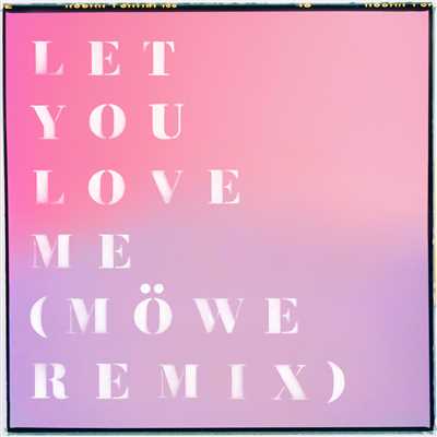 シングル/Let You Love Me (Mowe Remix)/RITA ORA