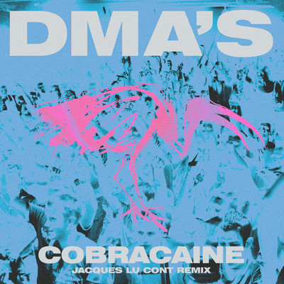 Cobracaine (Jacques Lu Cont Remix)/DMA'S