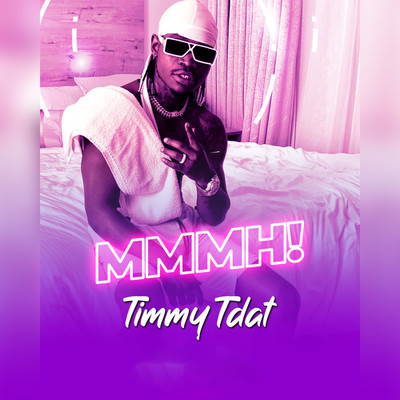 Mmmh！/Timmy Tdat