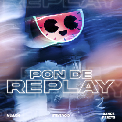 シングル/Pon de Replay (Slowed + Reverb)/MELON, Steve Void, & Dance Fruits Music