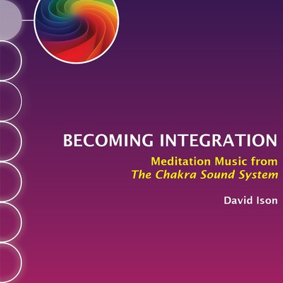 アルバム/Becoming Integration: Meditation Music from The Chakra Sound System/David Ison