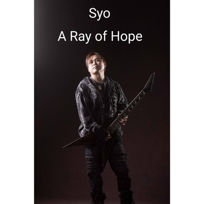 A Ray of Hope/Syo