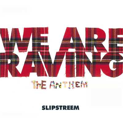 We Are Raving - The Anthem (Destruction Remix)/Slipstreem