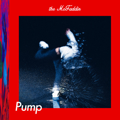 Pump/the McFaddin