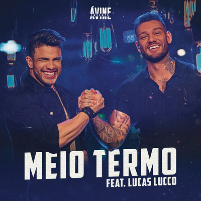 Meio Termo (Ao Vivo)/Avine Vinny／Lucas Lucco