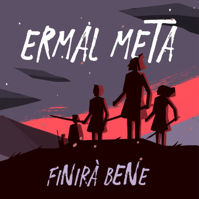 シングル/Finira bene/Ermal Meta