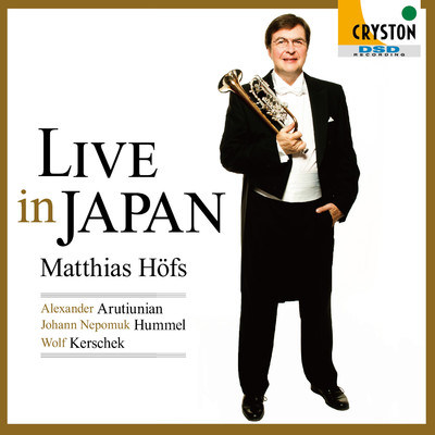 Live in Japan -Arutiunian&Hummel: Trumpet Concerto-/Matthias Hofs