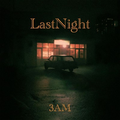 アルバム/Last Night/3AM
