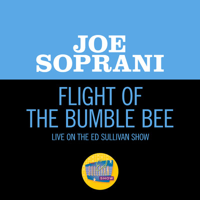 Rimsky-Korsakov: Flight Of The Bumblebee ([blank]Live On The Ed Sullivan Show, August 31, 1958)/Joe Soprani