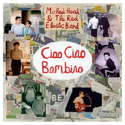 シングル/Ciao Ciao Bambino/Michael Head & The Red Elastic Band