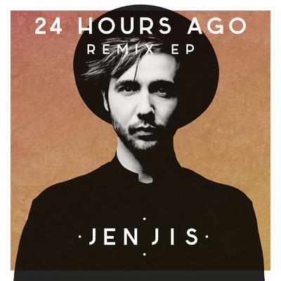 アルバム/24 Hours Ago Remix EP (featuring Yseult)/Jen Jis