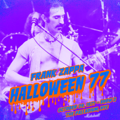 Halloween 77 (10-29-77 ／ Show 2) (Live)/フランク・ザッパ