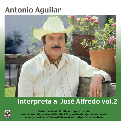 Antonio Aguilar Interpreta a Jose Alfredo, Vol. 2/Antonio Aguilar