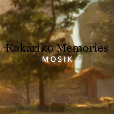 シングル/Kakariko Memories/MOSIK