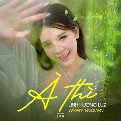 シングル/A Thi (Piano Version)/Linh Huong Luz & Tika