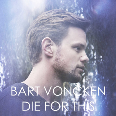 Die For This/Bart Voncken